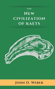 Paperback The New Civilization of Kaets Book