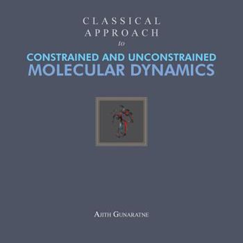 Paperback Classical Approach to Constrained and Unconstrained Molecular Dynamics Book