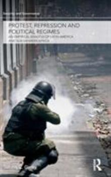 Hardcover Protest, Repression and Political Regimes: An Empirical Analysis of Latin America and sub-Saharan Africa Book