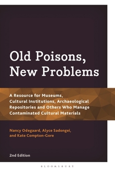 Old Poisons, New Problems: A Resource for Museums, Cultural Institutions, Archaeological Repositories and Others Who Manage Contaminated Cultural Materials