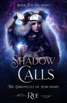 The Shadow Calls: Enticed by Dark Magic - Book #3 of the Chronicles of Hawthorn