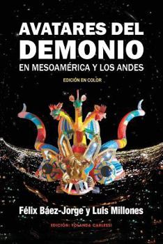 Paperback Avatares del Demonio en Mesoamérica y los Andes: Edición en Color [Spanish] Book