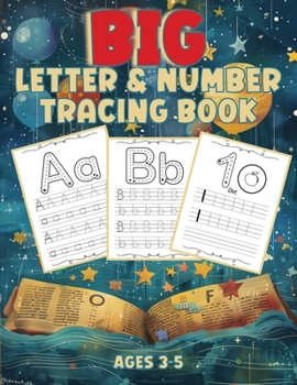 BIG Letter and Number Tracing Book: Easy and Engaging Tracing Activities for Early Learners Ages 3-5, Capital and Small Letter practice, Number practice
