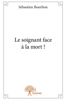 Paperback Le soignant face à la mort ! [French] Book