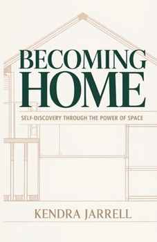 Becoming Home: Self-Discovery Through the Power of Space