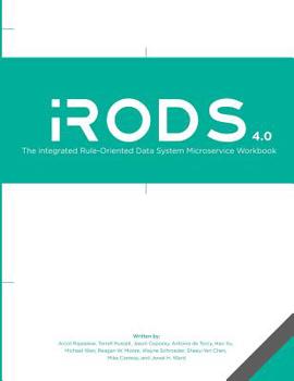 Paperback The integrated Rule-Oriented Data System (iRODS 4.0) Microservice Workbook Book
