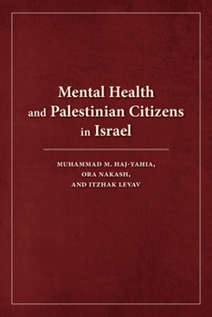 Mental Health and Palestinian Citizens in Israel - Book  of the Middle East Studies