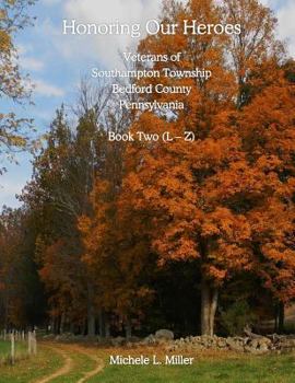 Paperback Honoring Our Heroes: Veterans of Southampton Township, Bedford County, Pennsylvania Book