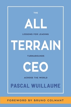 Paperback The All Terrain CEO: Lessons for leading turnarounds across the world Book