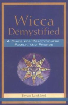 Paperback Wicca Demystified: A Guide for Practitioners, Family, and Friends Book