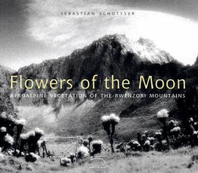 Hardcover Flowers of the Moon: Afroalpine Vegetation of the Rwenzori Mountains Book