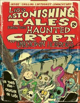 Lio's Astonishing Tales: From the Haunted Crypt of Unknown Horrors - Book  of the Liō