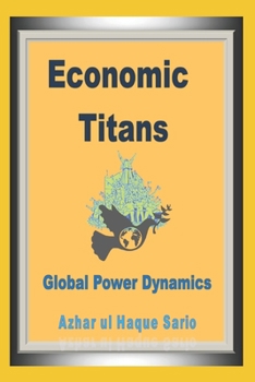 Paperback Economic Titans: Global Power Dynamics Book