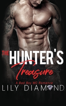 Hardcover The Hunter's Treasure: A Bad Boy MC Romance Book