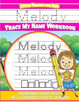 Melody Letter Tracing for Kids Trace My Name Workbook : Tracing Books for Kids Ages 3 - 5 Pre-K and Kindergarten Practice Workbook