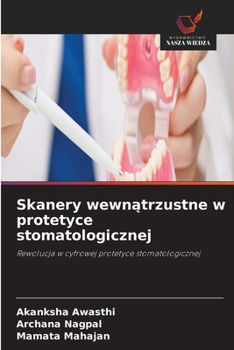 Skanery wewnatrzustne w protetyce stomatologicznej (Polish Edition)