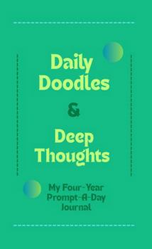 Daily Doodles & Deep Thoughts: My Four-Year Prompt-A-Day Journal