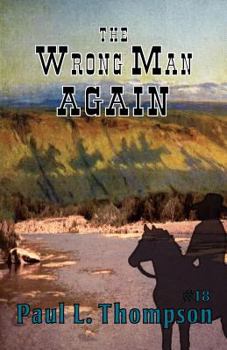 The Wrong Man Again - Book #18 of the U.S. Marshal Shorty Thompson