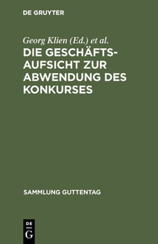 Hardcover Die Geschäftsaufsicht Zur Abwendung Des Konkurses: (Verordnung Des Bundesrats Vom 14. Dez. 1916) [German] Book