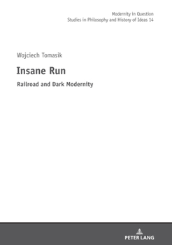 Hardcover Insane Run: Railroad and Dark Modernity Book
