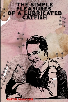 Paperback The Simple Pleasures of a Lubricated Catfish Book