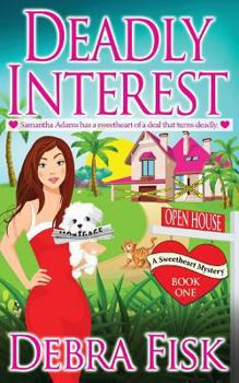 Deadly Interest - Book #1 of the Sweetheart Mystery