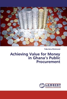 Paperback Achieving Value for Money in Ghana's Public Procurement Book