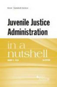 Paperback Juvenile Justice Administration in a Nutshell (Nutshells) Book