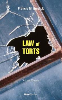 The law of Torts: A Concise Treatise on Civil Liability at Common law and Under Modern Statutes for Actionable Wrongs to Person and Property