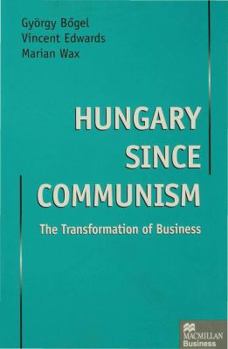 Hardcover Hungary Since Communism: The Transformation of Business Book