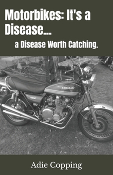 Paperback Motorbikes: It's a Disease...: a Disease Worth Catching. Book