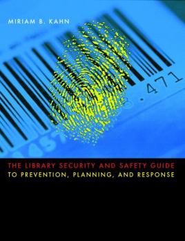 Paperback The Library Security and Safety Guide to Prevention, Planning, and Response Book