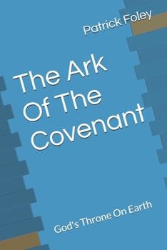 Paperback The Ark Of The Covenant: God's Throne On Earth Book