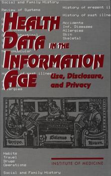 Health Data in the Information Age: Use, Disclosure, and Privacy