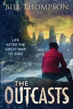 Paperback The Outcasts: Life After the Great War of 2042 Book