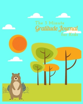 Paperback The 3 Minute Gratitude Journal for Kids: Daily Habit Journals, Gratitude Journal for Kids Ages 5-10, Good Days Start With Gratitude Journal, Daily Hap Book
