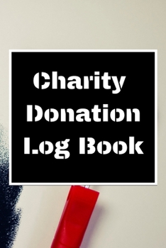 Charity Donation Log Book: Non-Profit Administration & Finance Record Book, Simple Book Keeping, Minimalist