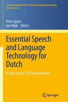 Paperback Essential Speech and Language Technology for Dutch: Results by the Stevin-Programme Book
