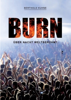 Paperback BURN über Nacht weltberühmt [German] Book