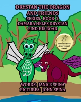 Paperback Drystan the Dragon and Friends Series, Book 2: Damara Helps Drystan Find His Roar Book