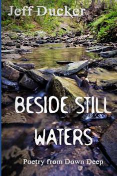Paperback Beside Still Waters: Poetry by Jeff Ducker Book