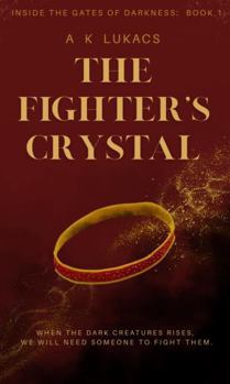 The Fighter's Crystal (Inside the Gates of Darkness)