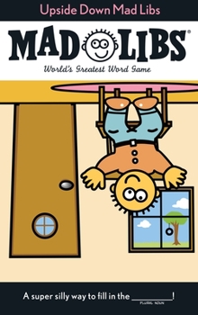 Upside Down Mad Libs - Book  of the Mad Libs