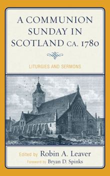 Hardcover Communion Sunday in Scotland ca. 1780: Liturgies and Sermons Book