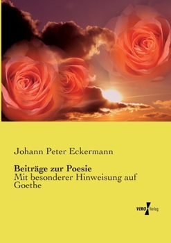 Paperback Beiträge zur Poesie: Mit besonderer Hinweisung auf Goethe [German] Book
