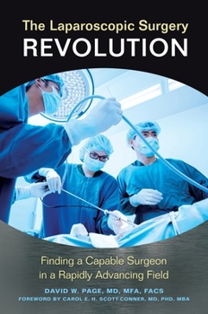 Hardcover The Laparoscopic Surgery Revolution: Finding a Capable Surgeon in a Rapidly Advancing Field Book