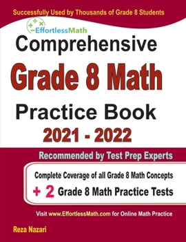 Paperback Comprehensive Grade 8 Math Practice Book: Complete Coverage of all Grade 8 Math Concepts + 2 Grade 8 Math Practice Tests Book