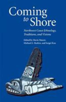 Paperback Coming to Shore: Northwest Coast Ethnology, Traditions, and Visions Book
