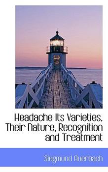 Paperback Headache Its Varieties, Their Nature, Recognition and Treatment Book
