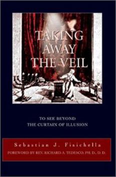Paperback Taking Away The Veil: To see beyond the curtain of illusion Book